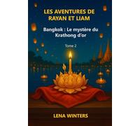 Les aventures de Rayan et Liam Tome 2: Bangkok : Le mystère du Krathong d'or