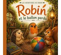 Les Aventures de Robin: Robin et le ballon perdu