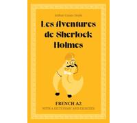 Les Aventures de Sherlock Holmes. French A2: The Adventures of Sherlock Holmes - French Graded Reader (A2) with dictionary, exercises & flashcards