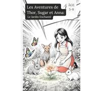 Les Aventures de Thor, Sugar et Anna: Le Jardin Enchanté(Bandes dessinées pour enfants)