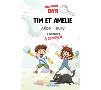 Les aventures de Tim et Amélie - Tome 1: version adaptée aux enfants DYS ou dyslexiques - Dès 7 ans