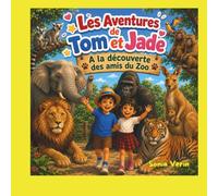 Les Aventures de Tom et Jade ( Tome 5 ): A la découverte des amis du zoo - Histoire d'animaux pour les 3 à 5 ans