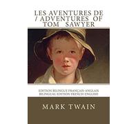 Les aventures de Tom Sawyer / The adventures of Tom Sawyer: Edition bilingue français-anglais / Bilingual edition French-English