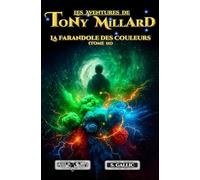 Les Aventures de Tony Millard: La Farandole des Couleurs (Tome 3)