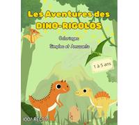 Les Aventures des DINO-RIGOLOS: Coloriages Simples et Amusants