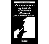 les aventures du fils de Sherlock Holmes: par le docteur Watson