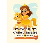 Les aventures d'une princesse: Vol 1