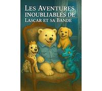 Les Aventures Inoubliables de Lascar et sa Bande