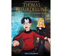 Les Aventures Mystiques de Thomas Koeurdelune: 1. Le Mystère de la Chambre Close