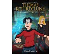 Les Aventures Mystiques de Thomas Kœurdelune: 1. Le Mystère de la Chambre Close