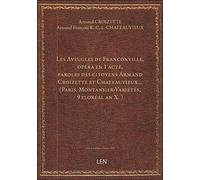 Les Aveugles de Franconville, opéra en 1 acte, paroles des citoyens Armand Croizette et Chateauvieux