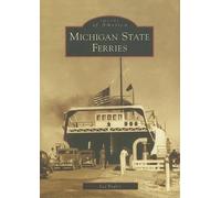 Les Bagley Michigan State Ferries (Tascabile) Images of America