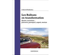 Les Balkans en transformation: Quatre variations : pancarte, passeport, argent, maison