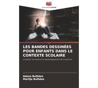 LES BANDES DESSINÉES POUR ENFANTS DANS LE CONTEXTE SCOLAIRE: Le plaisir du texte et le développement de la lecture