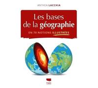 Les Bases de la géographie en 70 notions illustrées