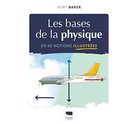 Les bases de la physique en 60 notions illustrées