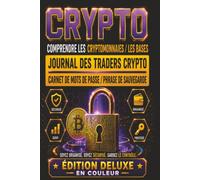 Les bases des cryptomonnaies en toute simplicité | Édition Deluxe Couleurs intégrales: Apprenez les cryptomonnaies de façon intelligente grâce à des ... phrases de récupération