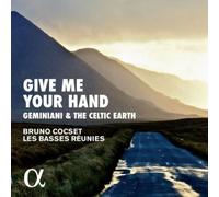 Les Basses Reunies Give Me Your Hand: Geminiani & the Celtic Earth (CD) Album