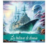 Les bateaux de demain (Calendrier mural carré 2026 30x30 cm) Calendrier double avec une page pour vos prises de notes: De majestueux chefs-d'oeuvre flottants, créés avec l'IA.