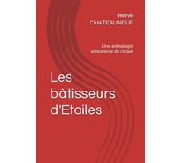Les bâtisseurs d'Etoiles: Une anthologie amoureuse du cirque