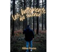 Les battements du silence: Chronique d'une vie avec l'anxiété