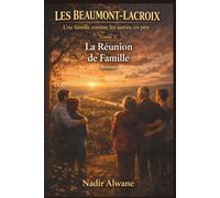 Les Beaumont-Lacroix: Tome V : La Réunion de Famille