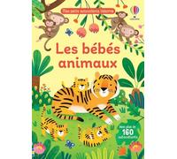 Les bébés animaux: Avec plus de 160 autocollants