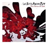 Les Becs Bien Zen - A La Force Du Vent
