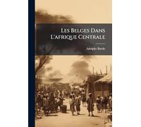 Les Belges Dans L'afrique Centrale