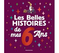 Les Belles histoires de mes 6 ans