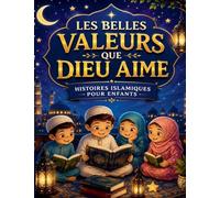 Les belles valeurs que Dieu aime: Histoires islamiques pour enfants: 1