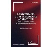 Les bienfaits du psychodrame analytique: Bilan de quarante années de réflexions théorico-cliniques