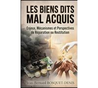 Les biens mal acquis. Enjeux et perspectives.