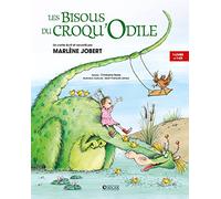 Les Bisous du Croqu'Odile: Livre CD écrit et raconté par Marlène Jobert