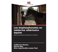 Les bisphosphonates en médecine vétérinaire équine: Bases scientifiques et applications cliniques
