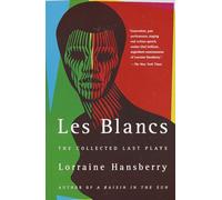 Lorraine Hansberry Les Blancs: The Collected Last Plays (Tascabile)