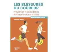 Les blessures du coureur: Prévention, soins dédiés, renforcement musculaire
