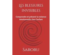 Les blessures invisibles: Comprendre et prévenir la violence émotionnelle chez l'enfant
