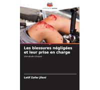 Les blessures négligées et leur prise en charge