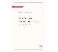 Les Bororó, les araras et Nous: Tome 6, Naissance du social