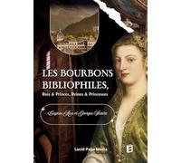 Les Bourbons bibliophiles, Rois & Princes, Reines & Princesses