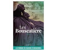 Les Bouscatière (Tome I): Tome 1, Le roman du bassin d'Arcachon
