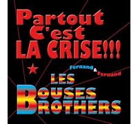 Les Bouses Brothers - Partout Cest La Crise !!!