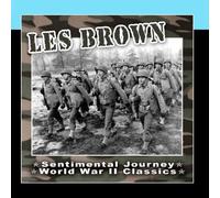 Les Brown - Sentimental Journey - World War II Classics