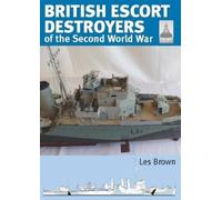 Les Brown Shipcraft 28: British Escort Destroyers (Tascabile)
