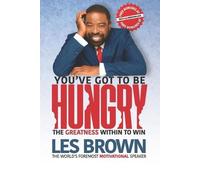 Les Brown You've Got To Be HUNGRY (Tascabile)