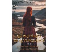 Les Bruyères de la Vengeance: Au Cœur des Highlands - Le clan MacPherson 1