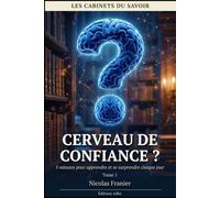 Les Cabinets du Savoir: Cerveau de confiance ?