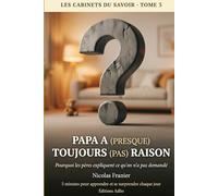 Les Cabinets du savoir - Tome 3: Papa a (presque) toujours (pas) raison