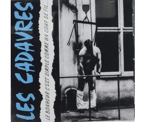 les Cadavres Le Bonheur C'est Simple.. (CD)